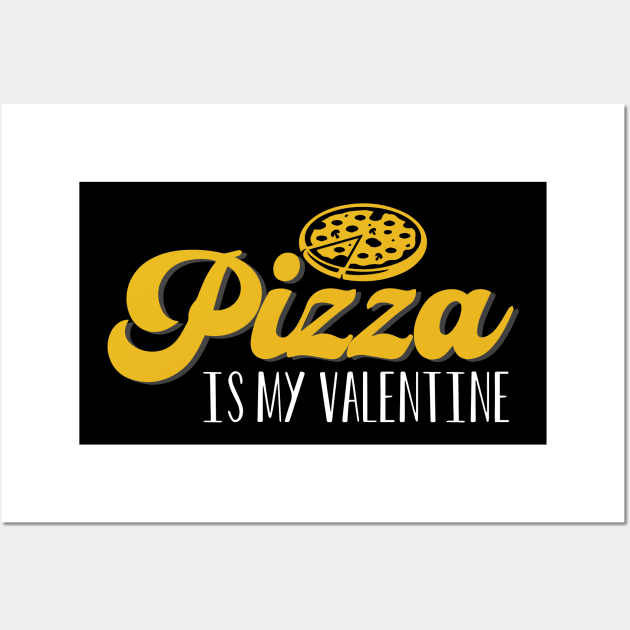 Pizza Is My Valentine Wall Art by pako-valor